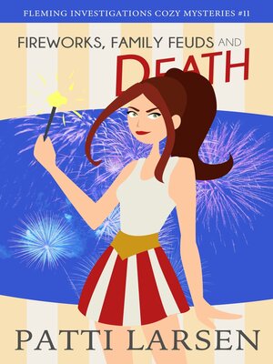 cover image of Fireworks, Family Feuds and Death